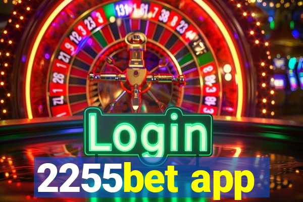 2255bet app